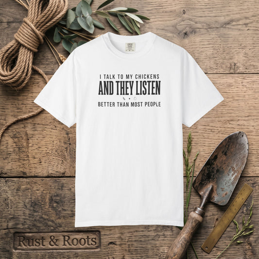 Chicken Lover T-Shirt – “I Talk To My Chickens And They Listen” Farm Humor Tee