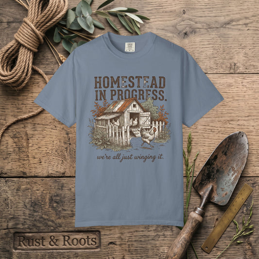 Homestead in Progress T-Shirt — "We’re All Just Winging It" Farmhouse Chicken Tee