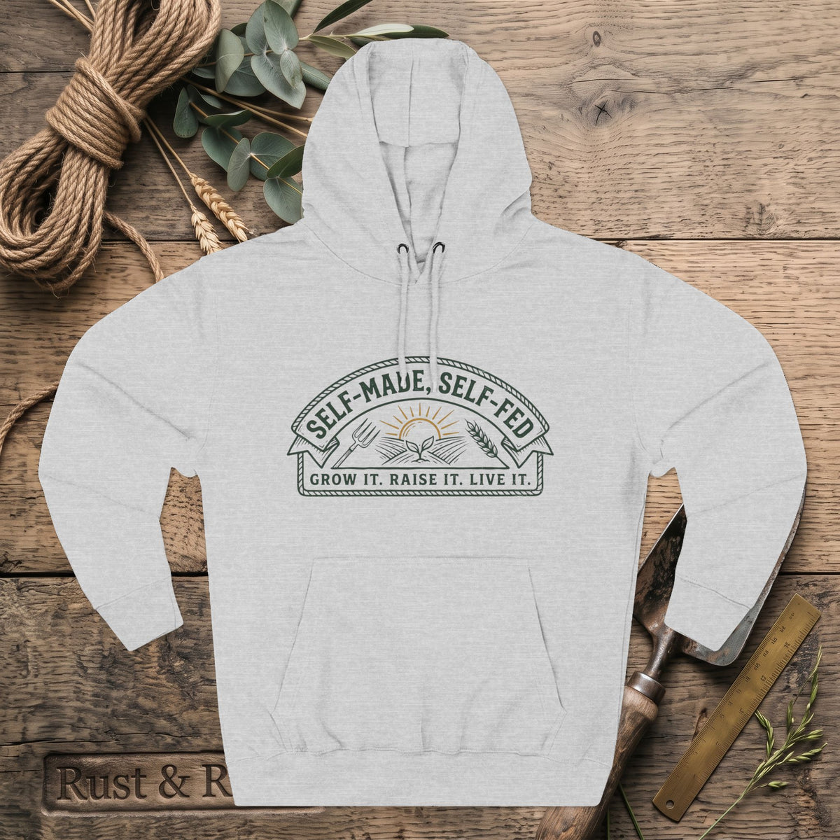 Self-Made, Self-Fed Hoodie — Grow It. Raise It. Live It.