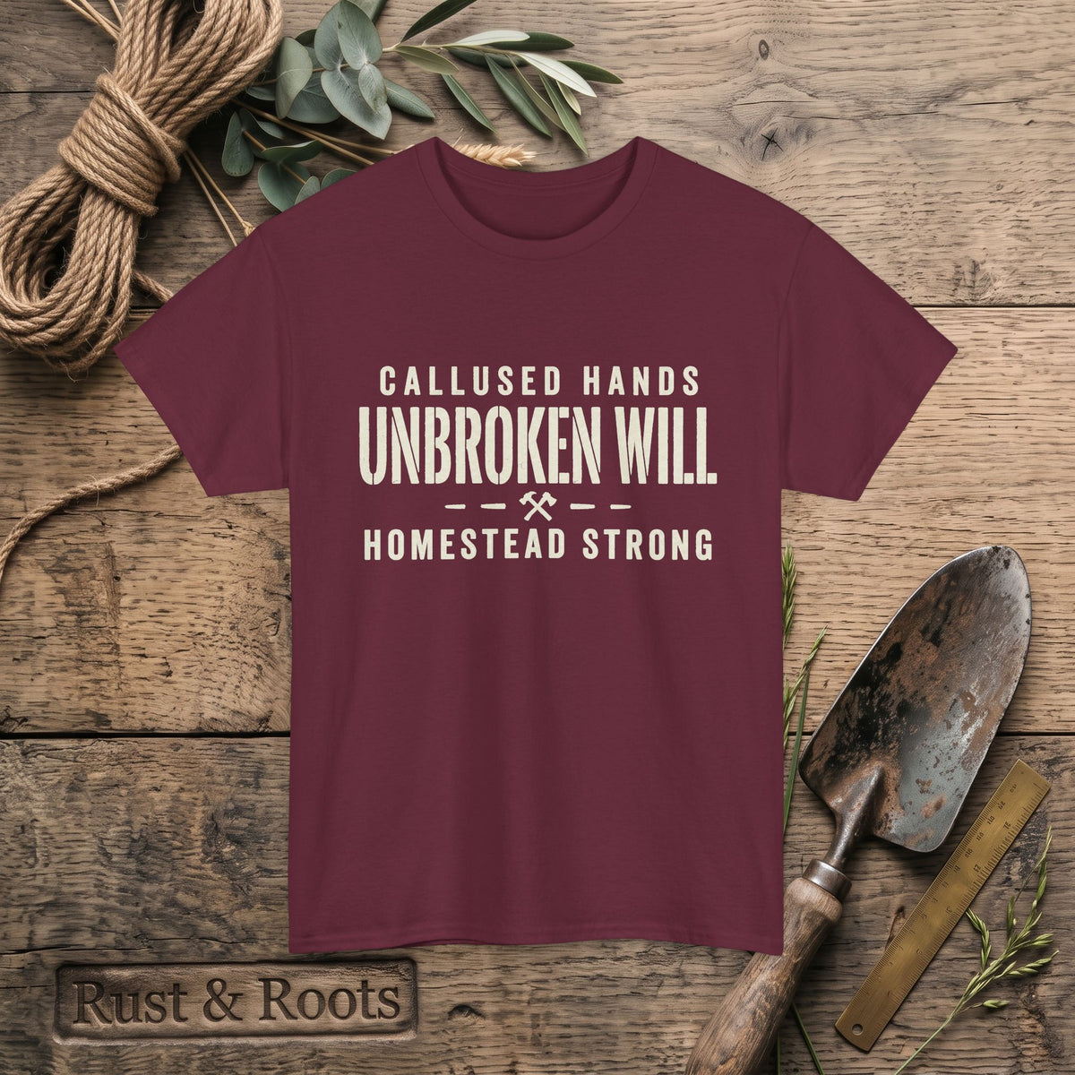 Unbroken Will Tee — “Callused Hands, Homestead Strong” Rustic Farmworker T-Shirt