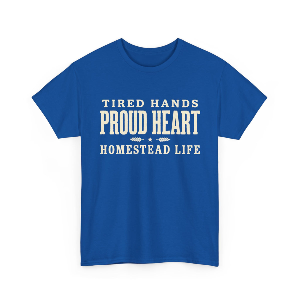 Proud Heart Tee — "Tired Hands, Proud Heart" Vintage Workwear T-Shirt