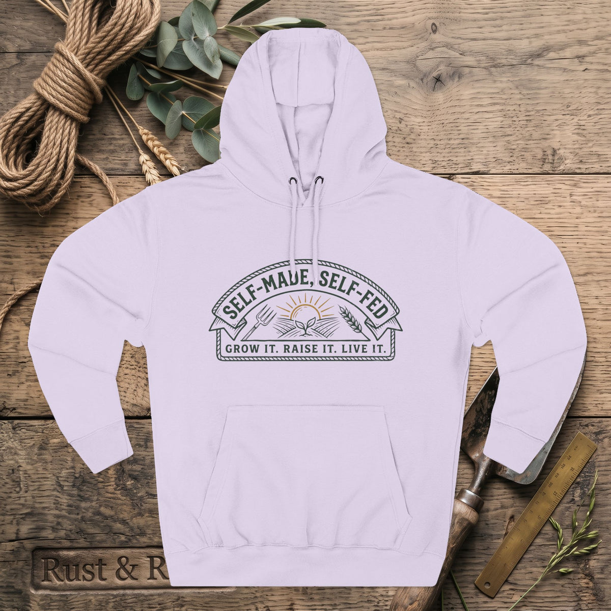 Self-Made, Self-Fed Hoodie — Grow It. Raise It. Live It.