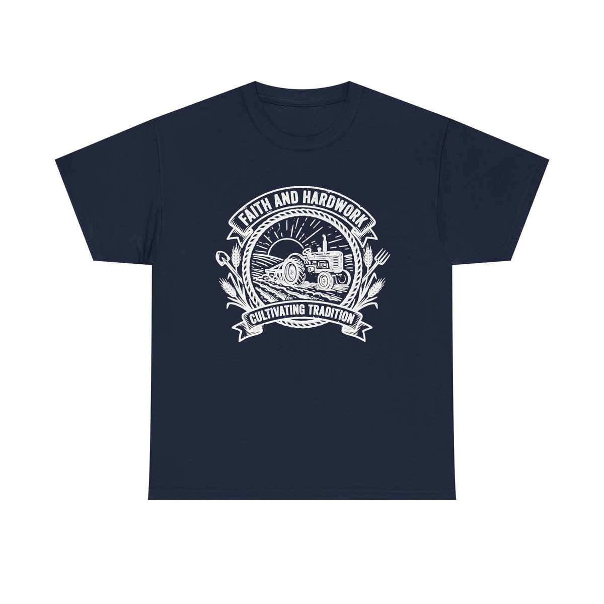 Tractor Farm Tee — "Faith and Hardwork, Cultivating Tradition" Vintage Farm Crew Shirt