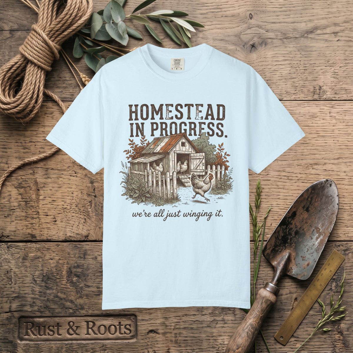 Homestead in Progress T-Shirt — "We’re All Just Winging It" Farmhouse Chicken Tee