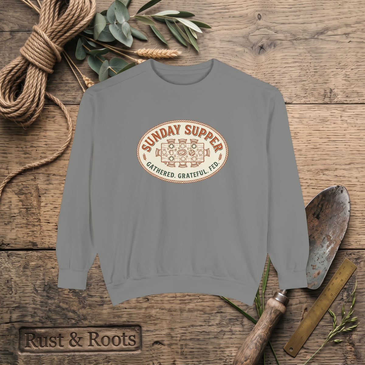 Sunday Supper Sweatshirt - Gathered Grateful Fed Family Meal Crewneck