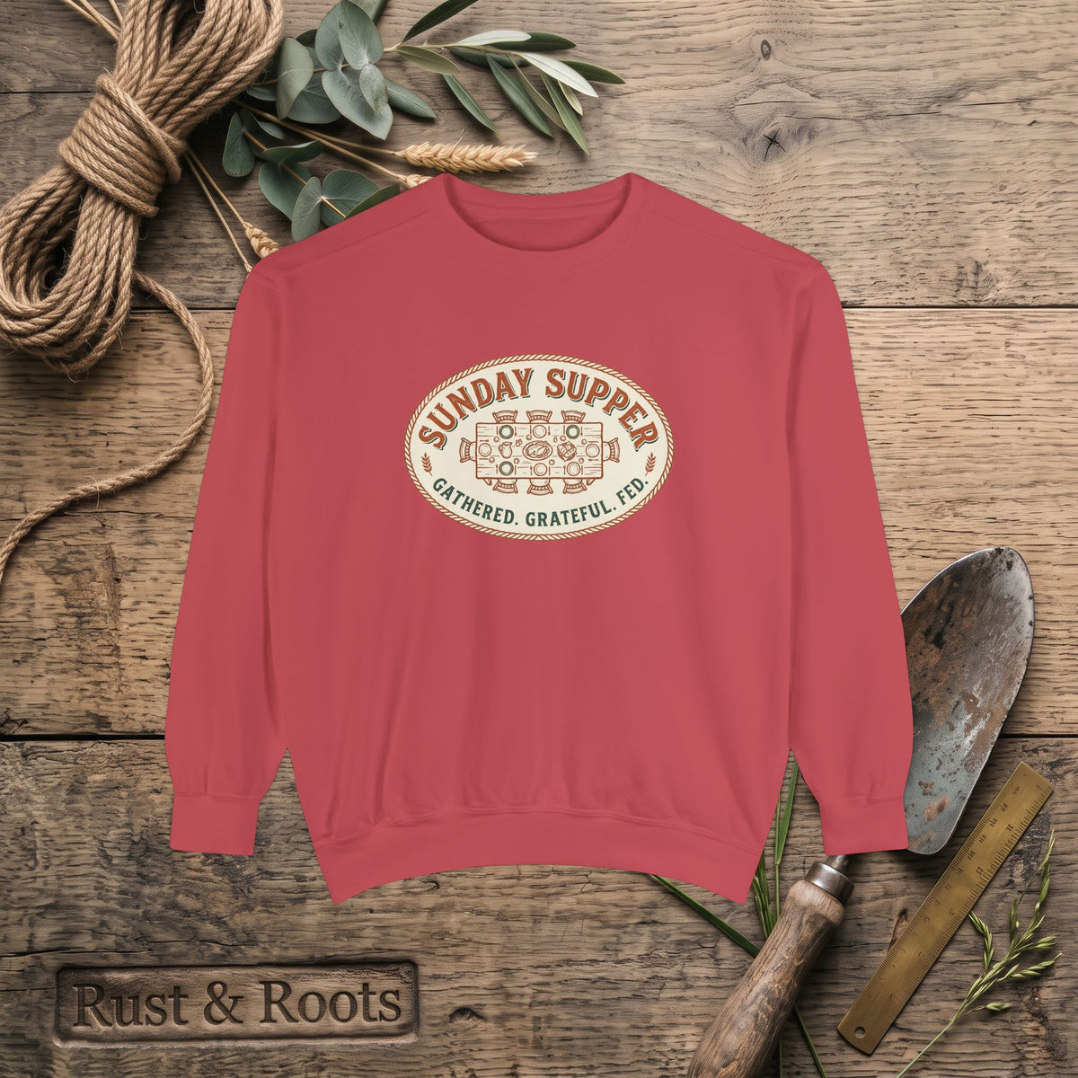 Sunday Supper Sweatshirt - Gathered Grateful Fed Family Meal Crewneck