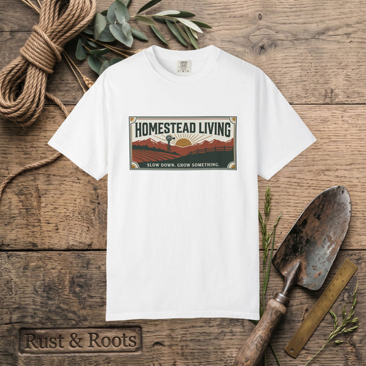 Homestead Living T-Shirt — 'Slow Down, Grow Something' Rustic Farm Tee