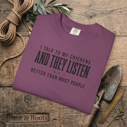 Chicken Lover T-Shirt – “I Talk To My Chickens And They Listen” Farm Humor Tee