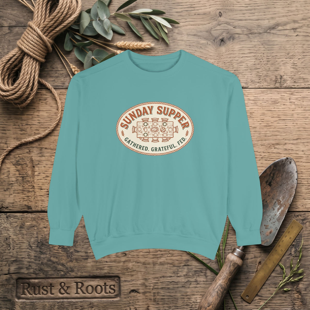 Sunday Supper Sweatshirt - Gathered Grateful Fed Family Meal Crewneck